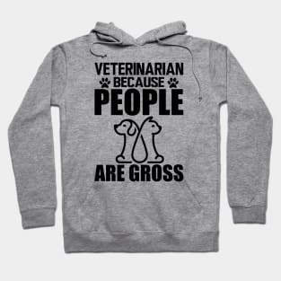 Veterinarian because people are gross Hoodie